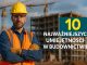 10 Najważniejszych Umiejętności w Budownictwie 10 najwazniejszych umiejetnosci w budownictwie